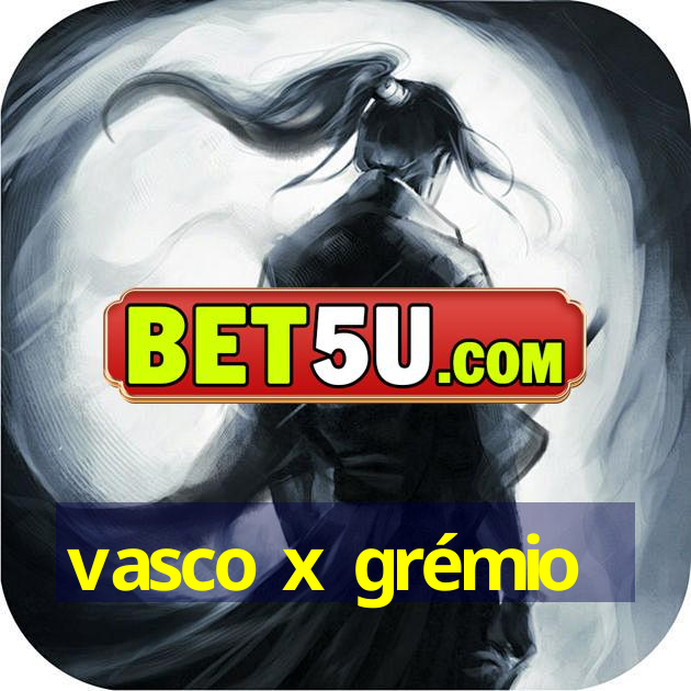 vasco x grémio